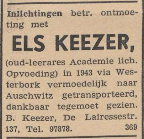 Nieuw Israëlietisch Weekblad 17 augustus 1945, pag. 7. Adv. met verzoek om inlichtingen Elsa Virginie (Els) Keezer.
