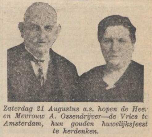 Nieuw Israëlietisch Weekblad 20 augustus 1937, daged., pag. 5.  Gouden huwelijksfeest echtpaar A.- Ossendrijver-de Vries.