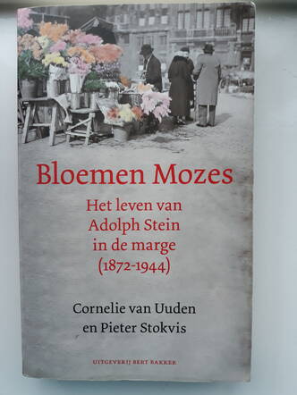 Bloemen Mozes: 'Het leven van Adolph Stein in de marge (1872-1944)'